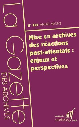 Couverture de La Gazette des archives n° 250 titrée Mise en archives des réactions post-attentats : enjeux et perspectives
